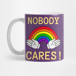 NoBody Cares Rainbow Sarcasm Mug